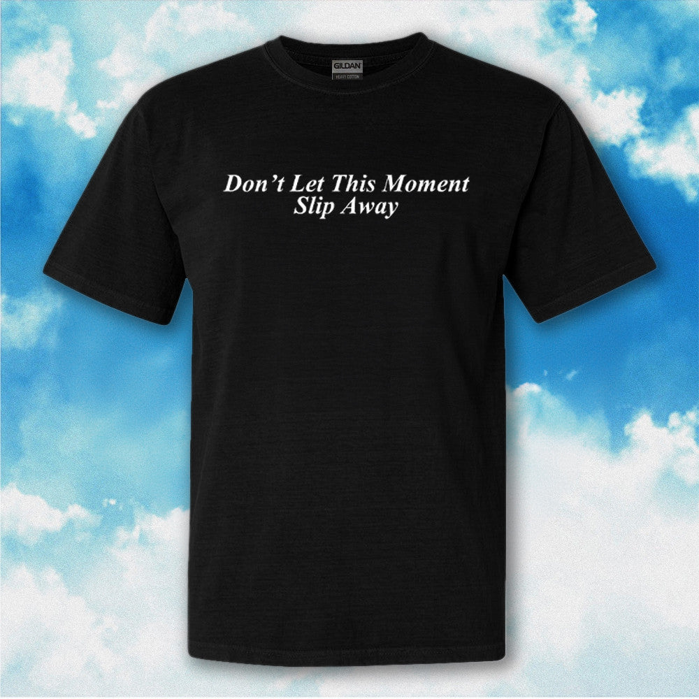 Don't Let This Moment Slip Away T-Shirt Gifts For Fans Don't Let This Moment Slip Away T-Shirt Gifts For Fans