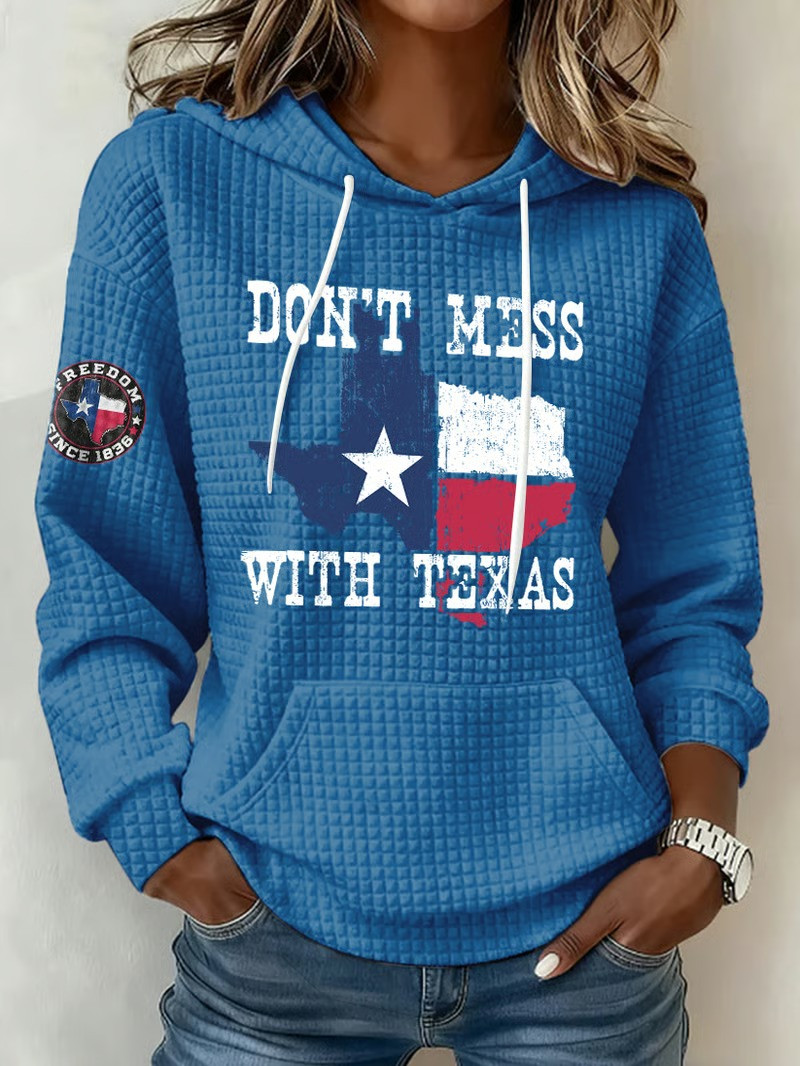 Dont Mess With Texas Hoodie Texas Independence Day Freedom Since 1836 Patriotic Gift For Texans