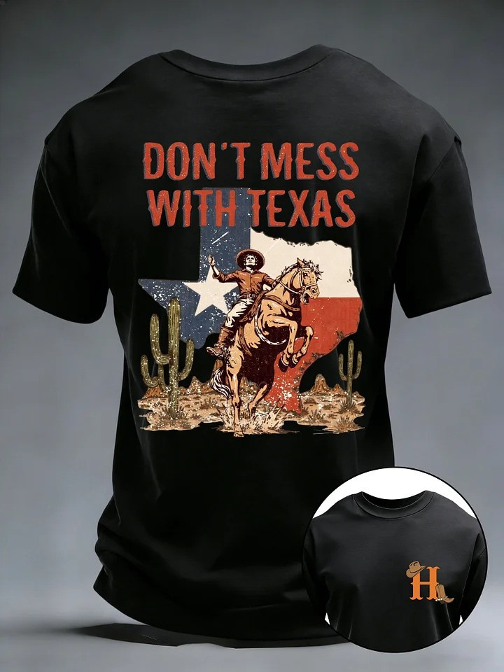 Dont Mess With Texas T Shirt Cowboy Western Gift For Houston Ranch Fans