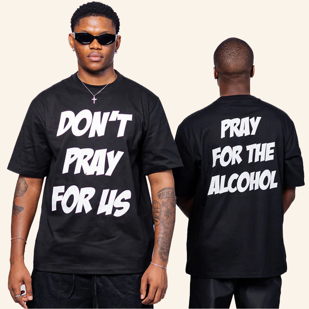 Don't Pray For Us Merch Don't Pray For Us Pray For The Alcohol Shirt Gifts For Dudes