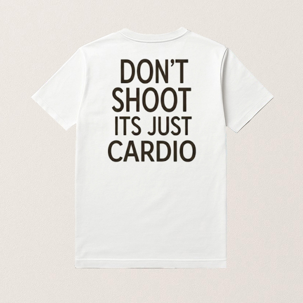 Dont Shoot It's Just Cardio T-Shirt Activism Merchandise Ahmaud Arbery Tribute Gifts Dont Shoot It's Just Cardio T-Shirt Activism Merchandise Ahmaud Arbery Tribute Gifts