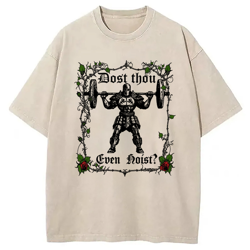 Dost Thou Even Hoist Funny Gym Washed T-Shirt Trendy Everyday Casual Outfit Gifts For Brother Dost Thou Even Hoist Funny Gym Washed T-Shirt Trendy Everyday Casual Outfit Gifts For Brother