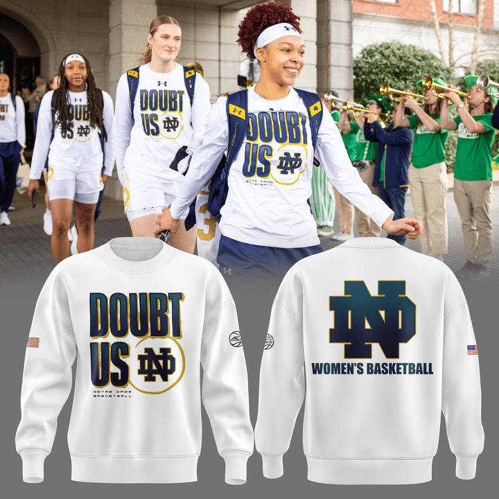 Doubt Us Notre Dame Women's Basketball Sweatshirt Basketball Fan Gift Ideas