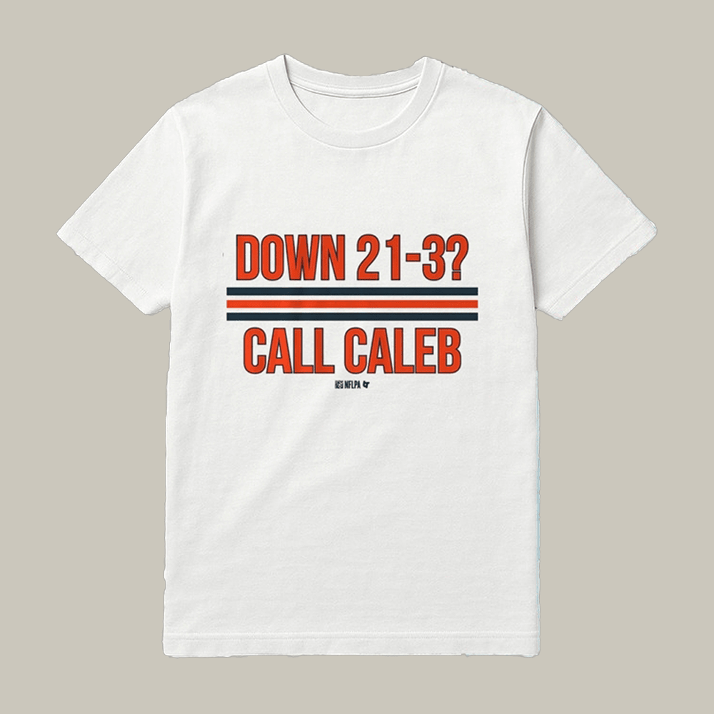 Down 21 3 Call Caleb Williams T-Shirt Chicago Bears Clothes Gifts For Bears Nation