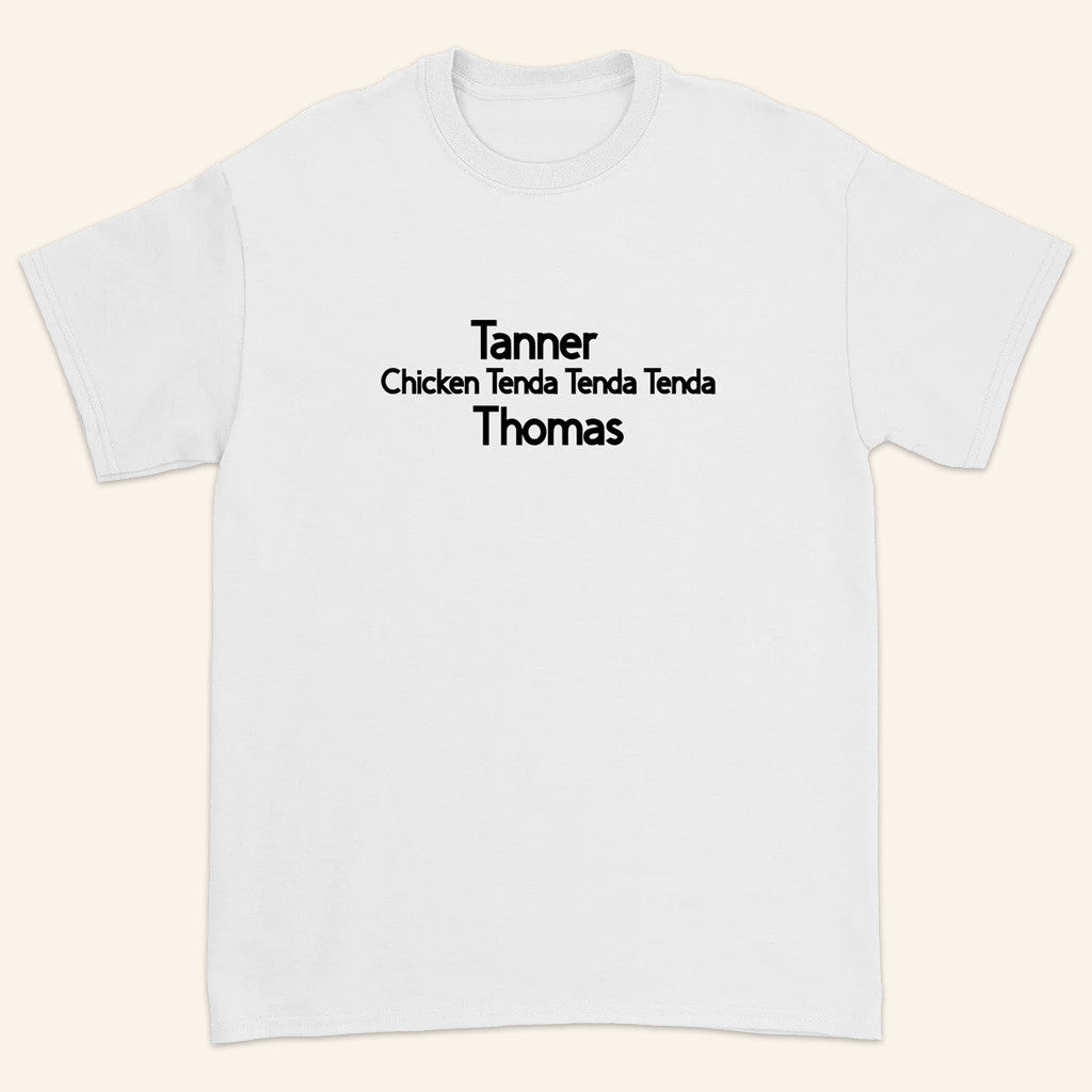 Down Right Merch Tanner Thomas Chicken Tenda White T-Shirt Gifts For Him Down Right Merch Tanner Thomas Chicken Tenda White T-Shirt Gifts For Him