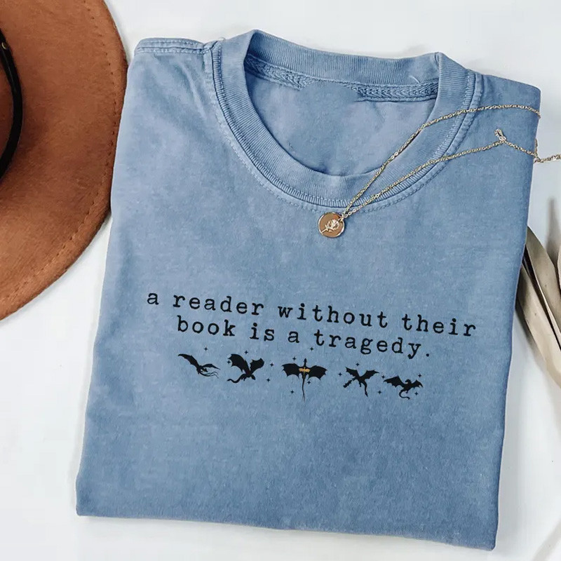 Dragon A Reader Without Their T-Shirt Book Is A Tragedy Tee Gifts For Women