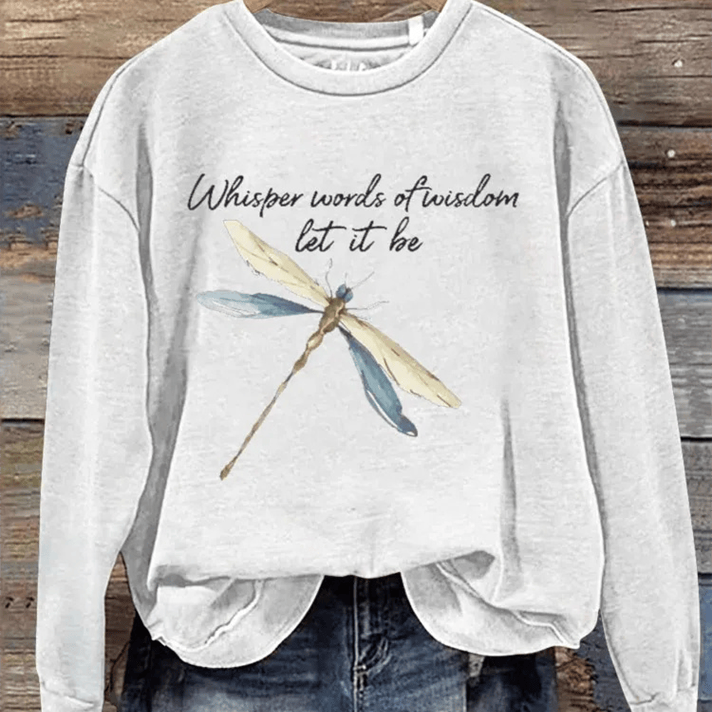 Dragonfly Whisper Words Of Freedom Let It Be Sweatshirt Trendy Clothing Cool Gift For Her
