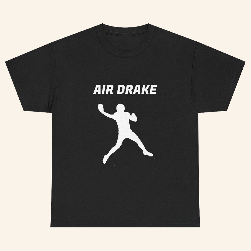 Drake Maye Lovers Merch Air Drake Shirt Black Gift Ideas For Football Lovers Drake Maye Lovers Merch Air Drake Shirt Black Gift Ideas For Football Lovers