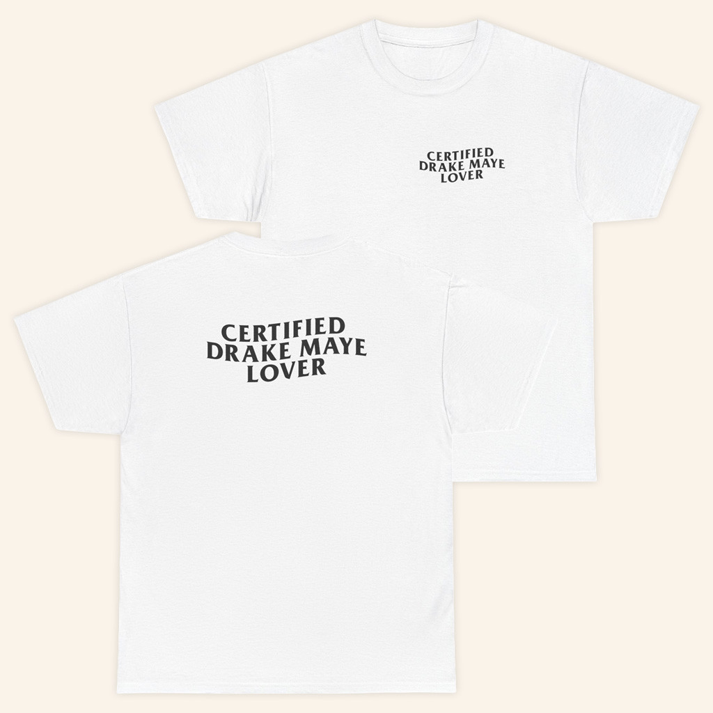 Drake Maye Lovers Merch Certified Drake Maye Lover Shirt White Good Gifts For Dad Drake Maye Lovers Merch Certified Drake Maye Lover Shirt White Good Gifts For Dad