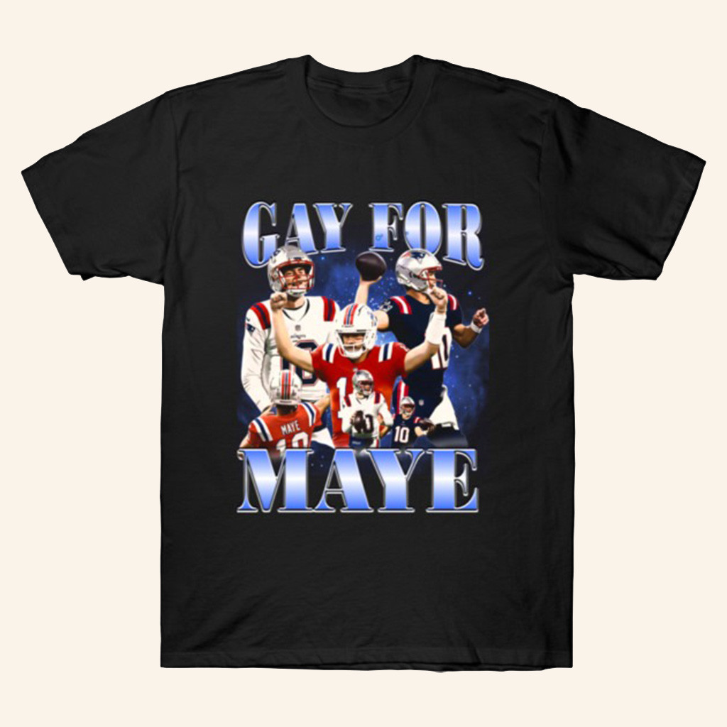 Drake Maye Lovers Merch Gay For Maye Shirt Gifts For Friends Football Lovers Drake Maye Lovers Merch Gay For Maye Shirt Gifts For Friends Football Lovers