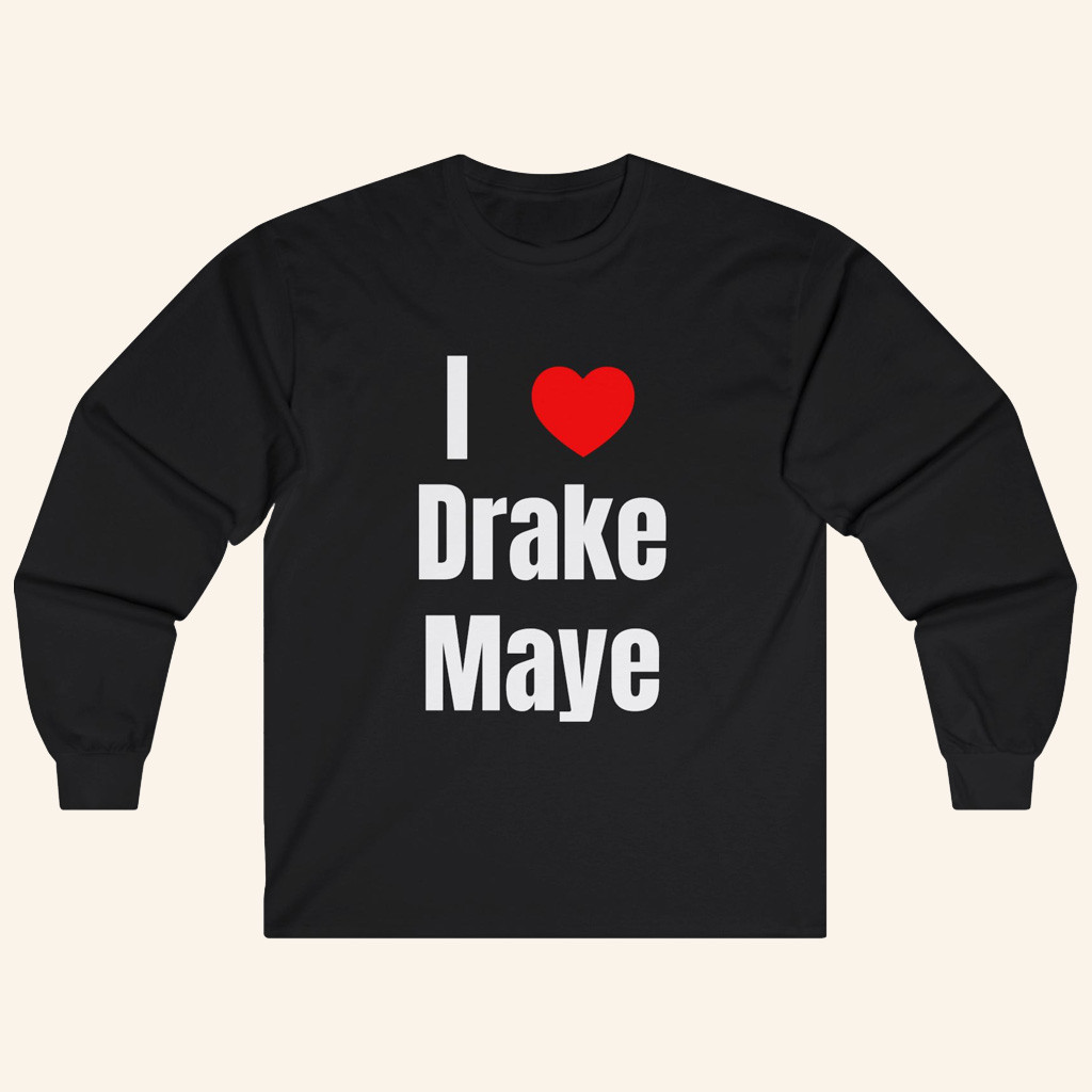 Drake Maye Lovers Merch I Love Drake Maye Long Sleeve T-Shirt Presents For Football Lovers Drake Maye Lovers Merch I Love Drake Maye Long Sleeve T-Shirt Presents For Football Lovers
