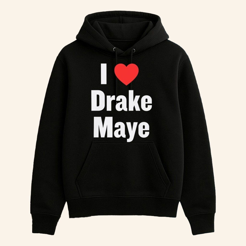 Drake Maye Lovers Merch Will Campbell I Love Drake Maye Hoodie Gifts For Sister Drake Maye Lovers Merch Will Campbell I Love Drake Maye Hoodie Gifts For Sister