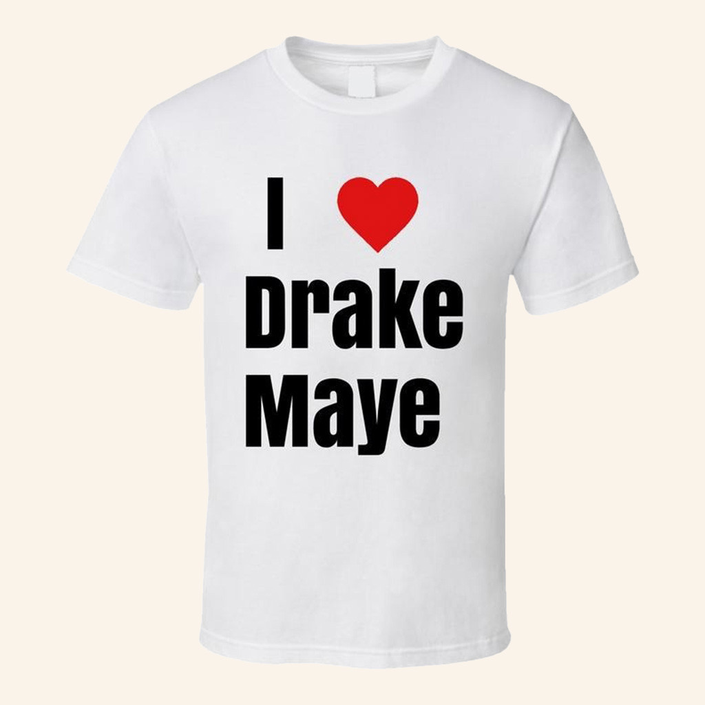 Drake Maye Lovers Merch Will Campbell I Love Drake Maye Shirt Gifts For Girlfriend