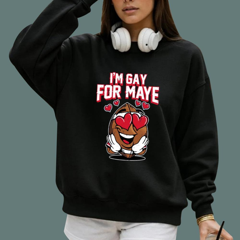 Drake Maye Merch Sweatshirt I'm Gay For Maye Football Apparel Gifts For Football Lovers