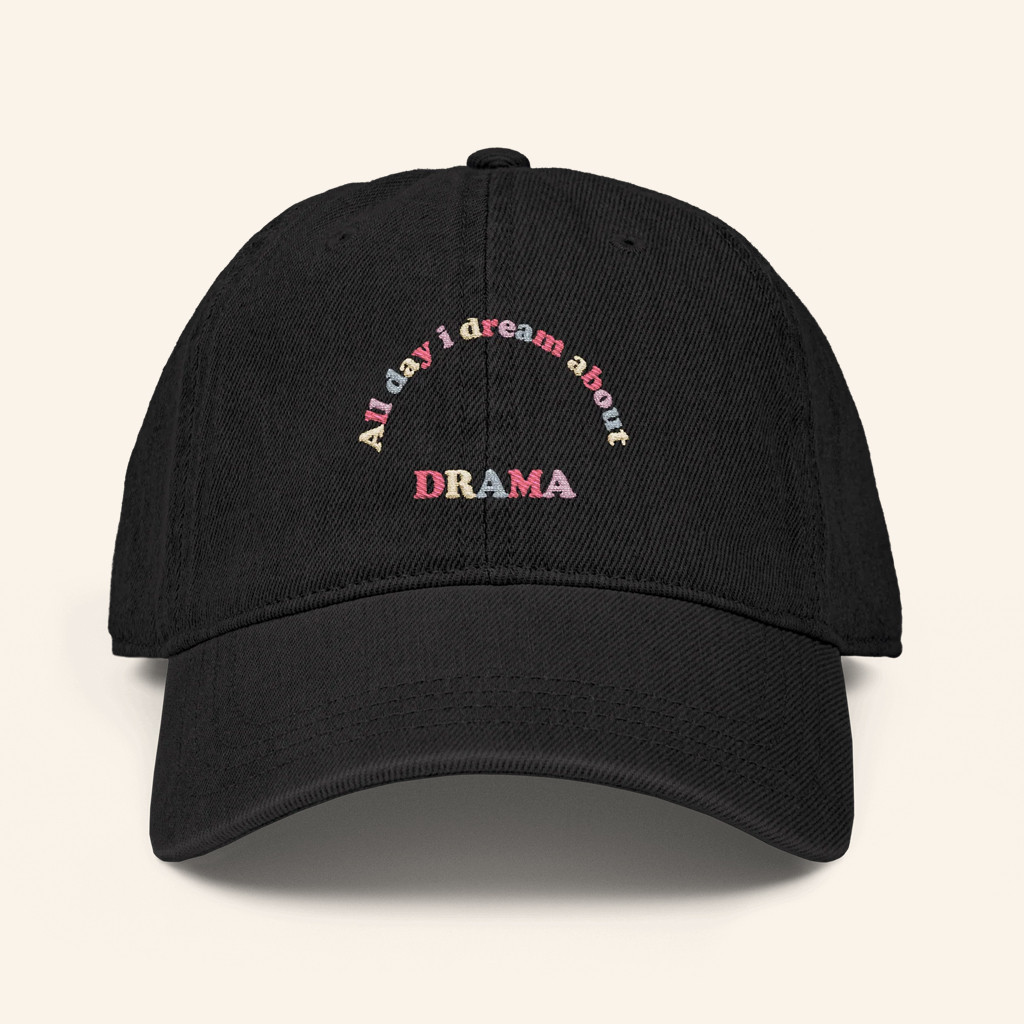 Drama Merch All Day I Dream About Drama Embroidered Hat Gifts For Girlfriend