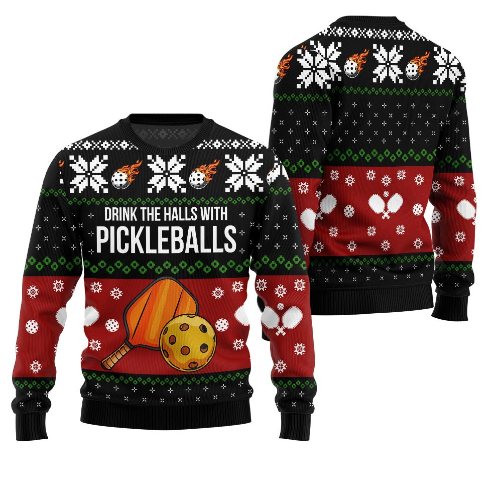 Drink The Halls With Pickleballs Ugly Christmas Sweater Popular Holiday Gift Merch for Everyone