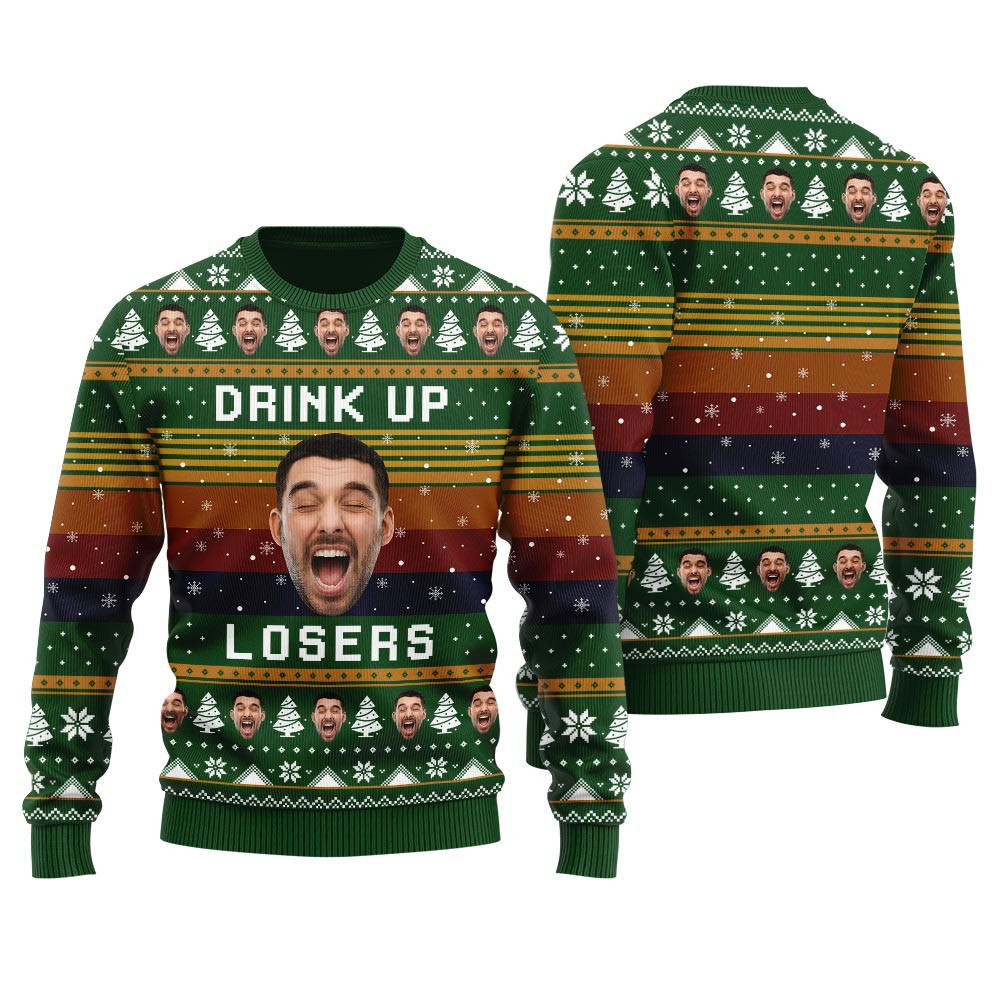 Drink Up Losers Custom Face Mens Xmas Sweaters Cute Sweaters For Christmas