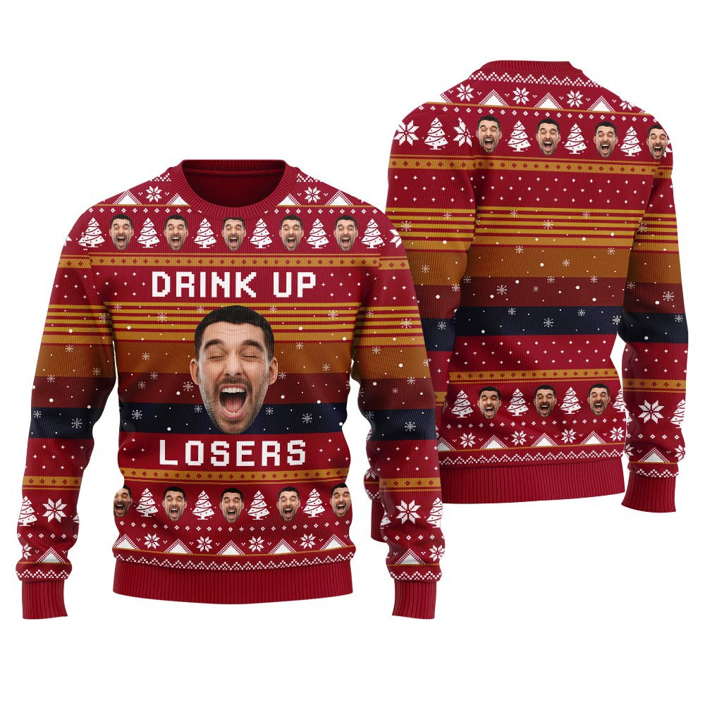 Drink Up Losers Custom Face Ugly Christmas Sweater Best Ugly Sweaters For Christmas