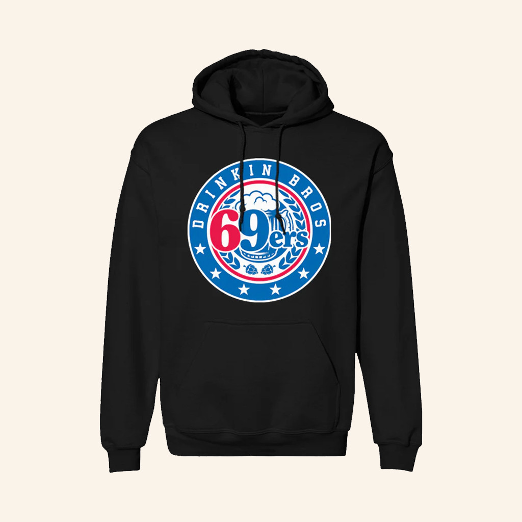 Drinkin Bros 69ers Hoodie Philadelphia Basketball Inspired Hoodie Gifts For Boyfriend Drinkin Bros 69ers Hoodie Philadelphia Basketball Inspired Hoodie Gifts For Boyfriend