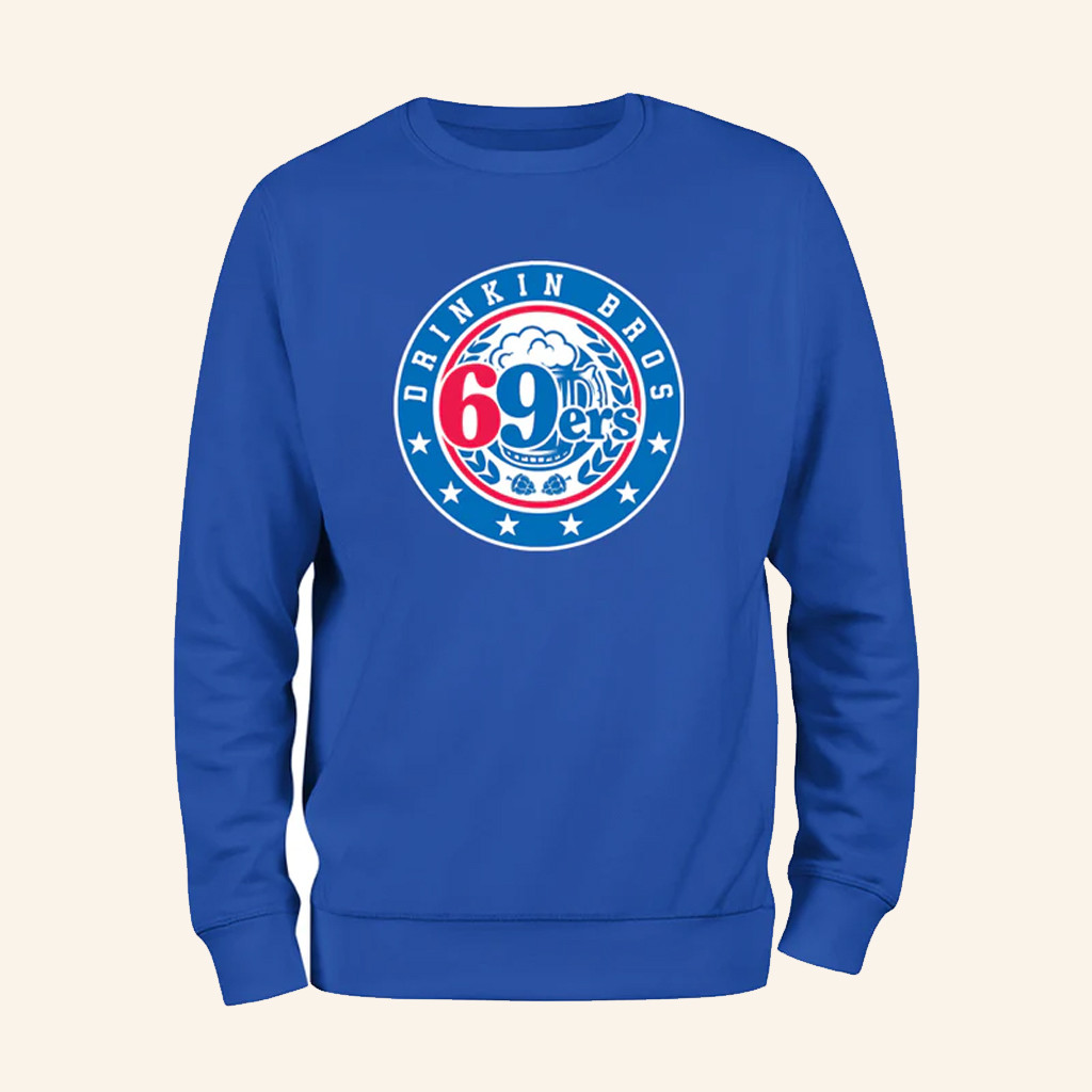 Drinkin Bros 69ers Sweatshirt Philadelphia Basketball Inspired Apparel Gifts For Friends Drinkin Bros 69ers Sweatshirt Philadelphia Basketball Inspired Apparel Gifts For Friends