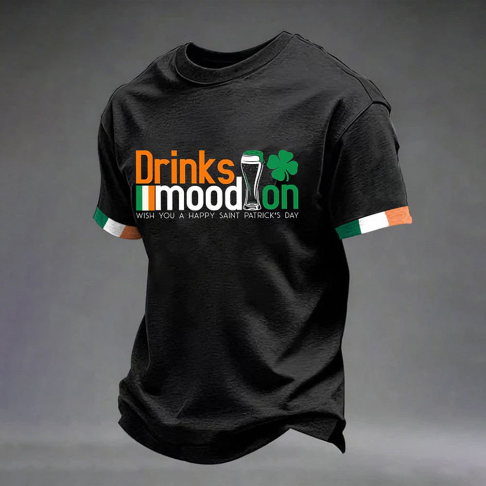 Drinks Mood On Saint Patrick's Day T-Shirt St Patrick's Day 2026 Clothes Best Gift For Friend