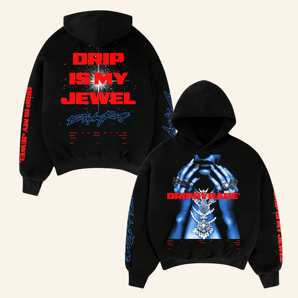 Drip By Rage Merch Drip Is My Jewel HoodieGreat Christmas Gifts For Men Drip By Rage Merch Drip Is My Jewel HoodieGreat Christmas Gifts For Men