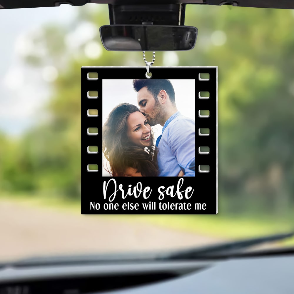 Drive Safe No One Else Will Tolerate Me- Custom Photo Flat Car Ornament And Keychain- Couple Gift - Ornament - - Xmas Ornament Gift Drive Safe No One Else Will Tolerate Me- Custom Photo Flat Car Ornament And Keychain- Couple Gift - Ornament - - Xmas Ornament Gift