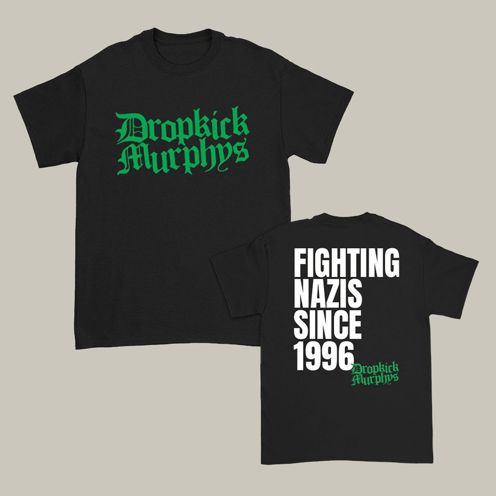 Dropkick Murphys Fighting Nazis Since 1996 T-Shirt Music Tee Gifts For Dropkick Murphys Fans