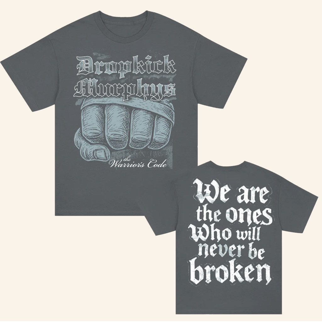 Dropkick Murphys Merch The Warrior's Code Never Be Broken T-Shirt Xmas Gifts For Him Dropkick Murphys Merch The Warrior's Code Never Be Broken T-Shirt Xmas Gifts For Him