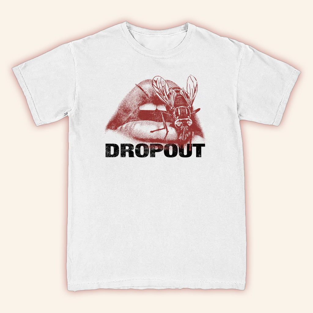 Dropout Merch On Your Lips T-Shirt White Gift Ideas For Husband Dropout Merch On Your Lips T-Shirt White Gift Ideas For Husband