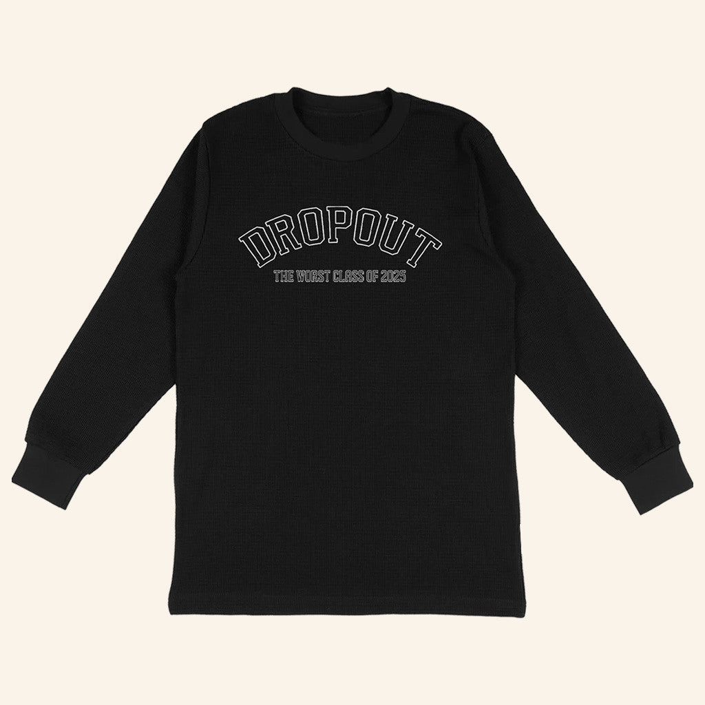 Dropout Merch Worst Class Of 2025 Thermal Long Sleeve T-Shirt Gifts For Besties