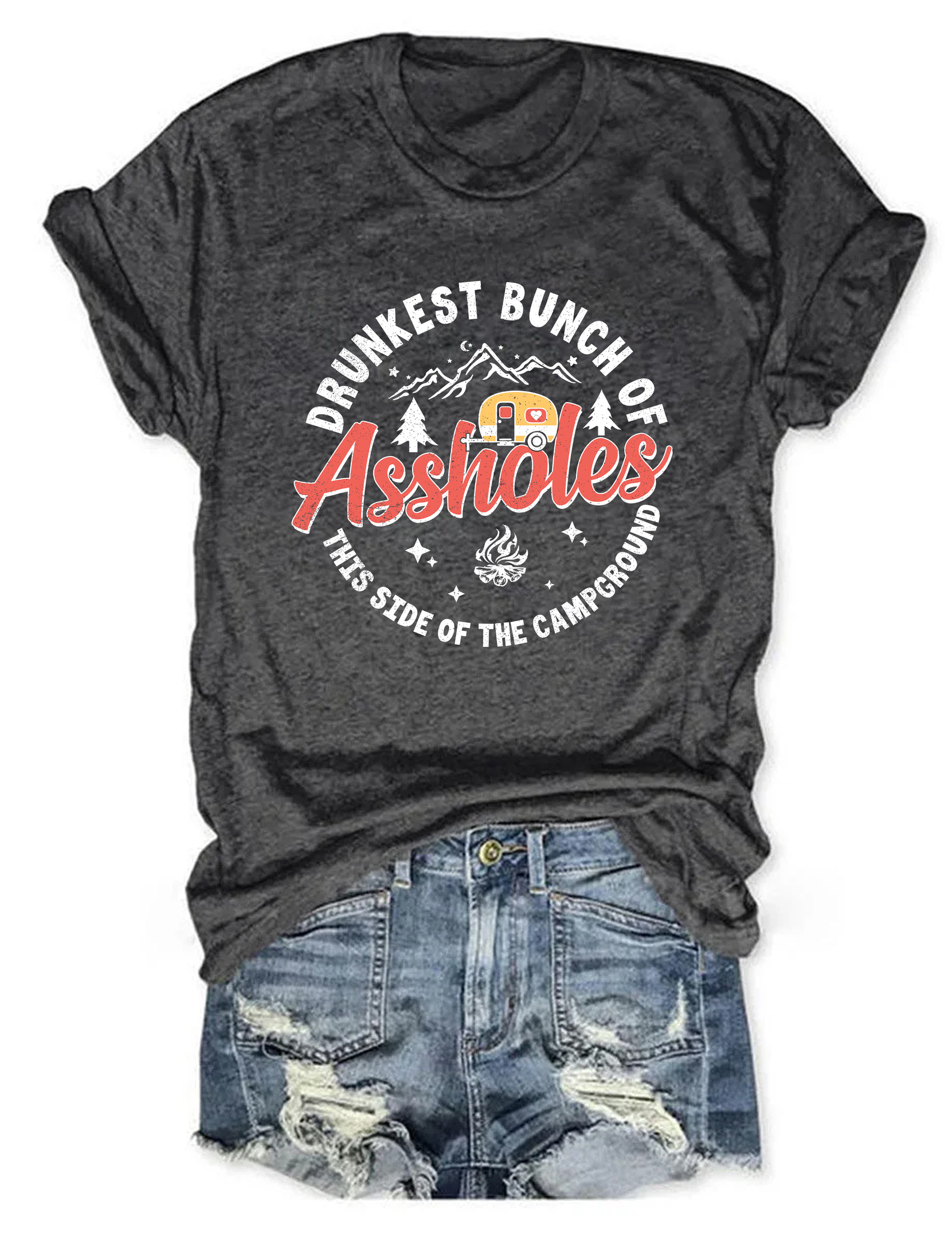 Drunkest Bunch Of Assholes This Side Of The Campground T-Shirt Funny Apparel Cool Gifts For Her