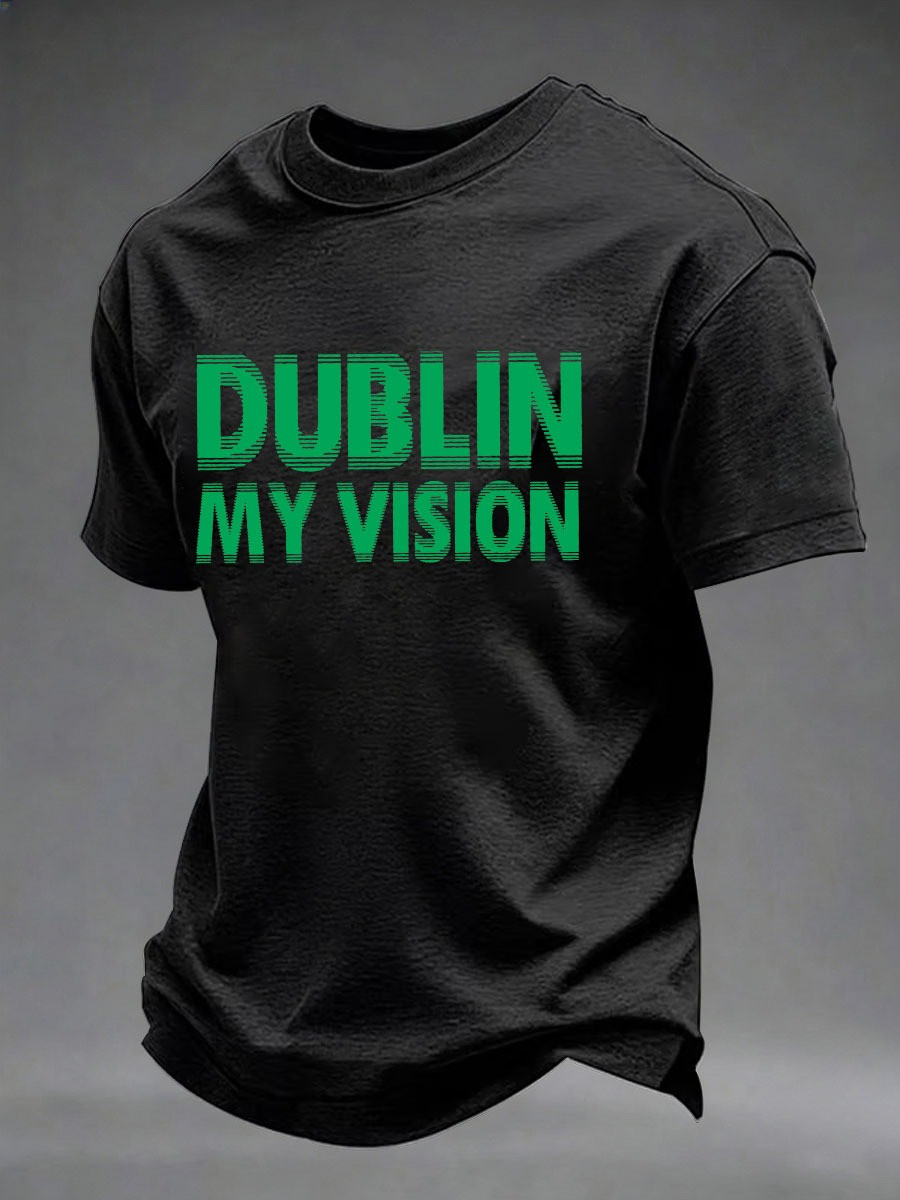 Dublin My Vision Graphic T-Shirt Funny St Patricks Day Shirt Irish Humor Drinking Tee Best Gift For Him
