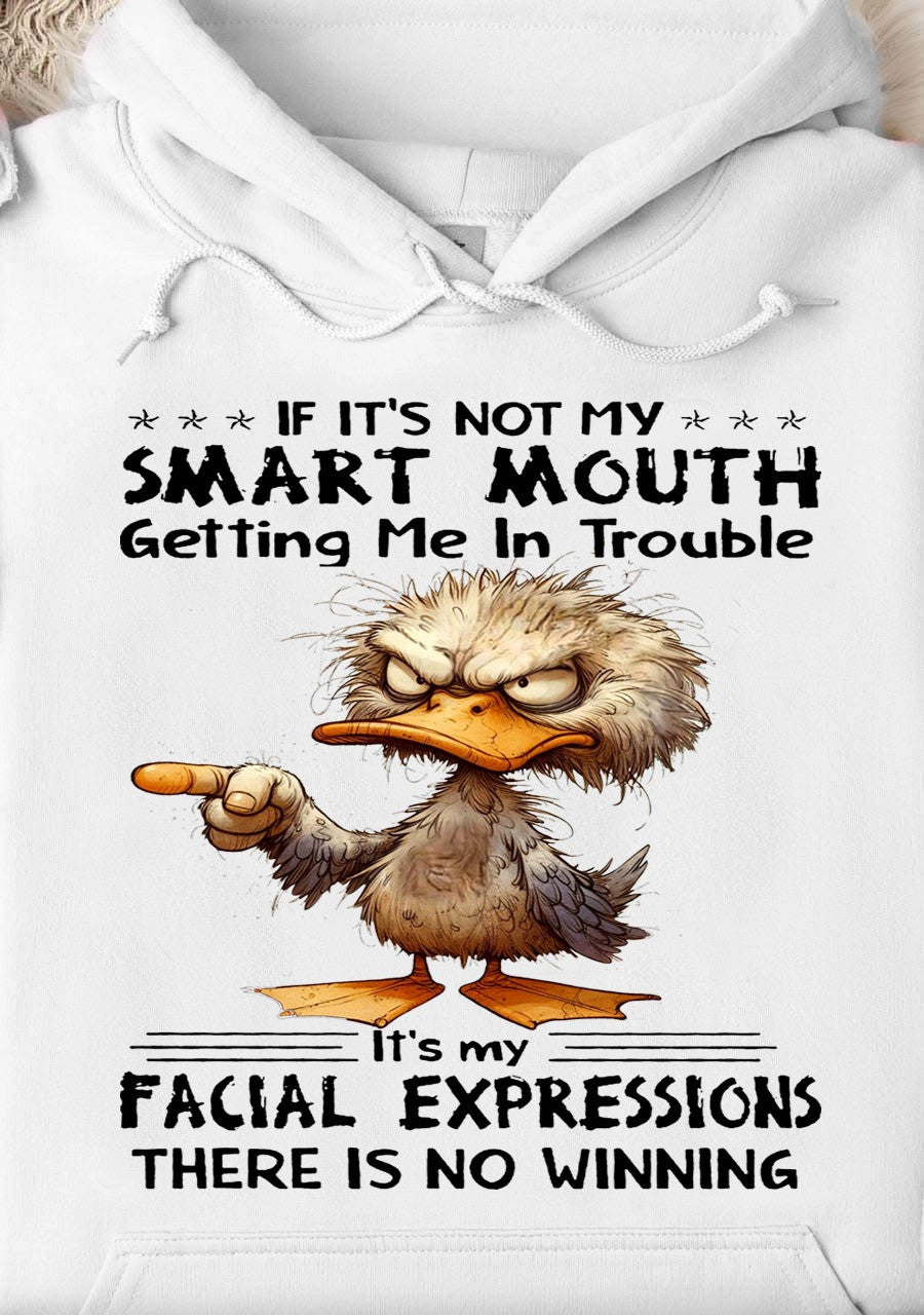 Duck If It's Not My Smart Mouth Hoodie Funny Adults Hoodie Gifts For Him Her Duck If It's Not My Smart Mouth Hoodie Funny Adults Hoodie Gifts For Him Her