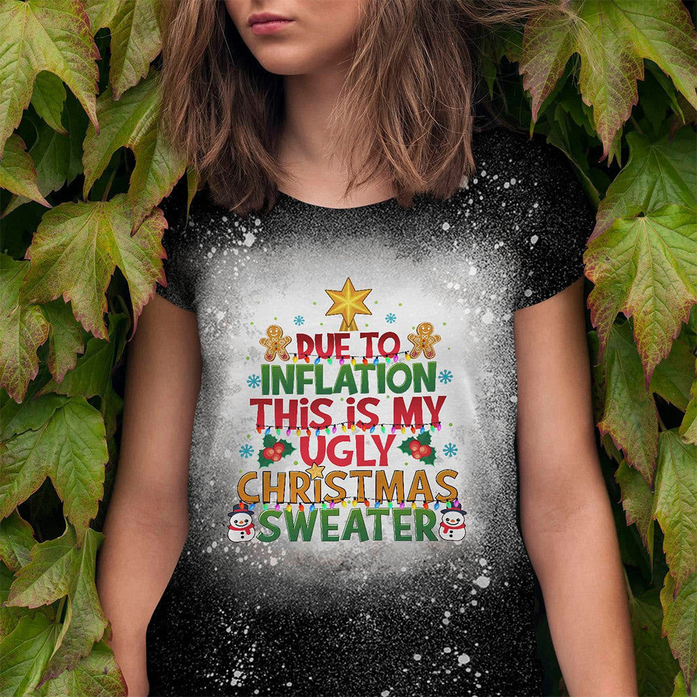 Due to Inflation This Is My Ugly Christmas Sweater T-Shirt Funny Christmas Shirt Gifts For Xmas Due to Inflation This Is My Ugly Christmas Sweater T-Shirt Funny Christmas Shirt Gifts For Xmas
