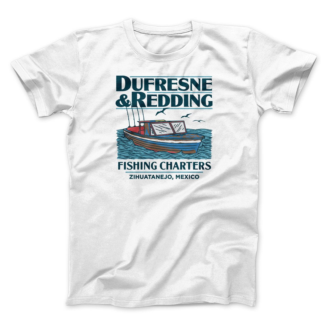 Dufresne & Redding Fishing Charters Funny Movie Unisex T-Shirt Gift For Dudes