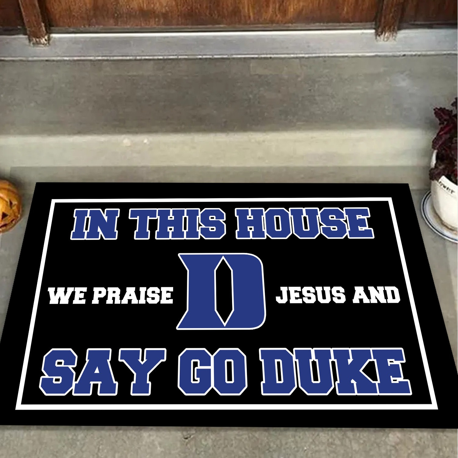Duke Blue Devils Doormat In This House We Praise Jesus And Say Go Duke Fan Merch Gifts