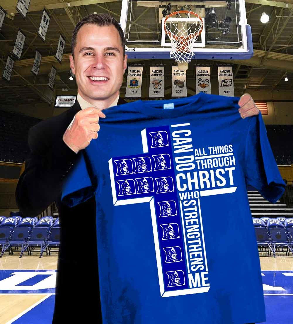 Duke Blue Devils Faith Fan Shirt I Can Do All Things Through Christ Who Strengthens Me