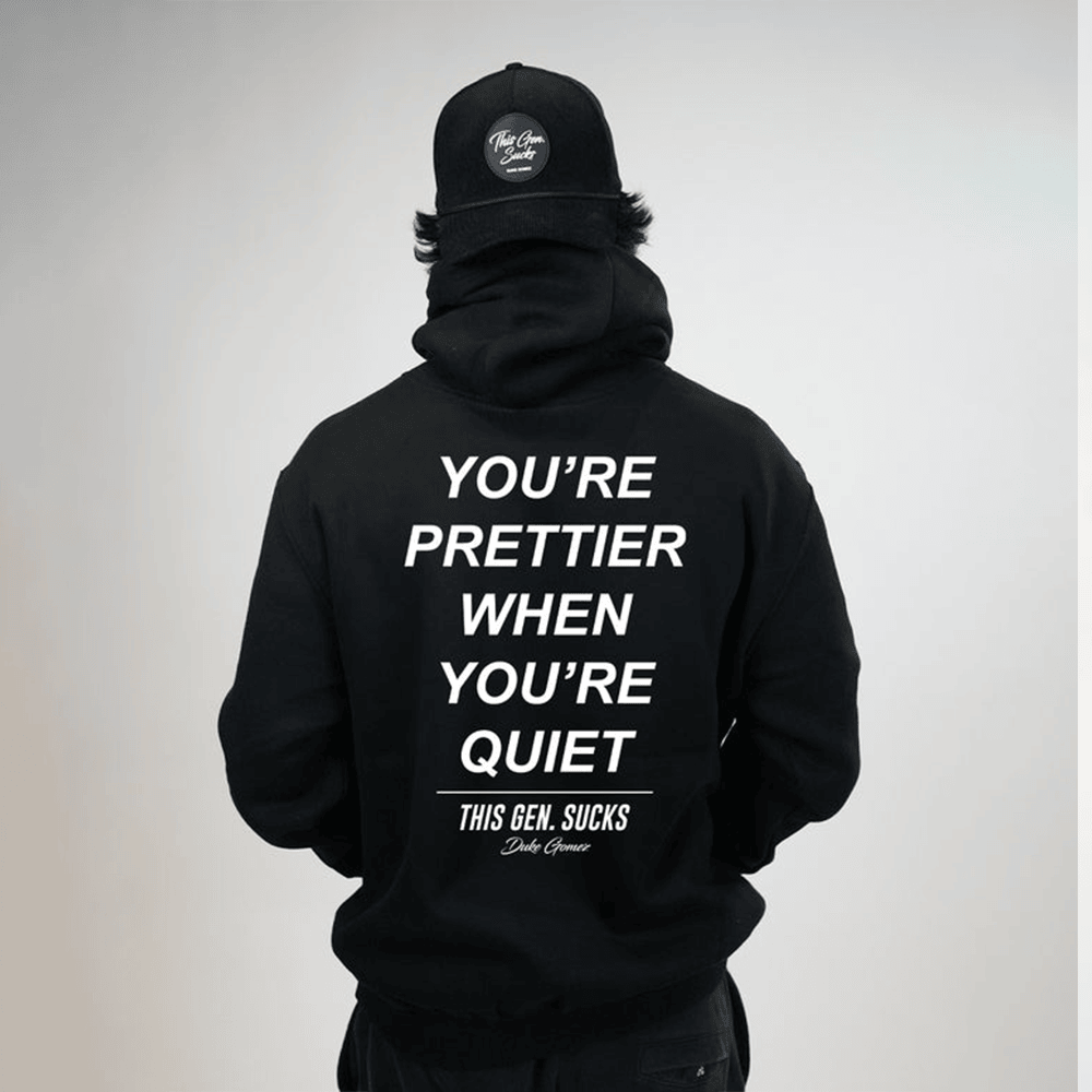 Duke Gomez Merch You're Prettier when You're Quiet Hoodie Gifts For Father's Day From Daughter