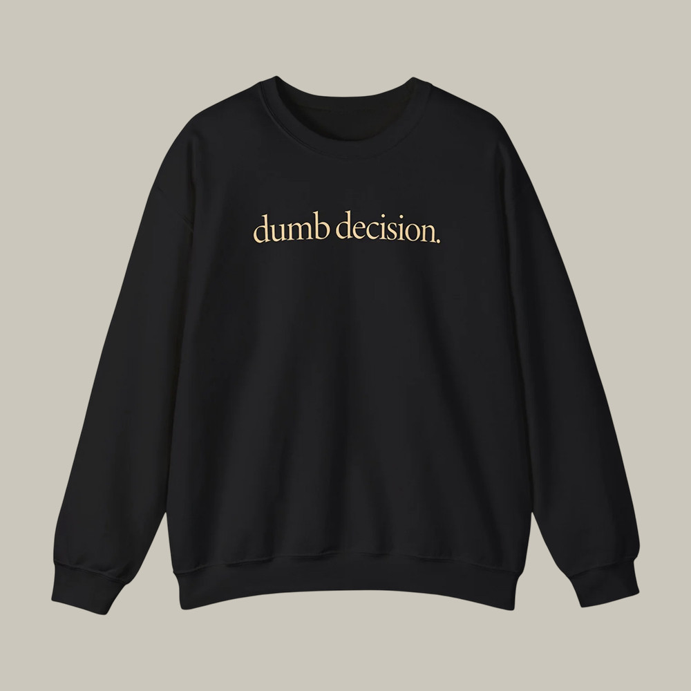 Dumb Decision Raye Sweatshirt Music Apparel Present For Raye Lovers