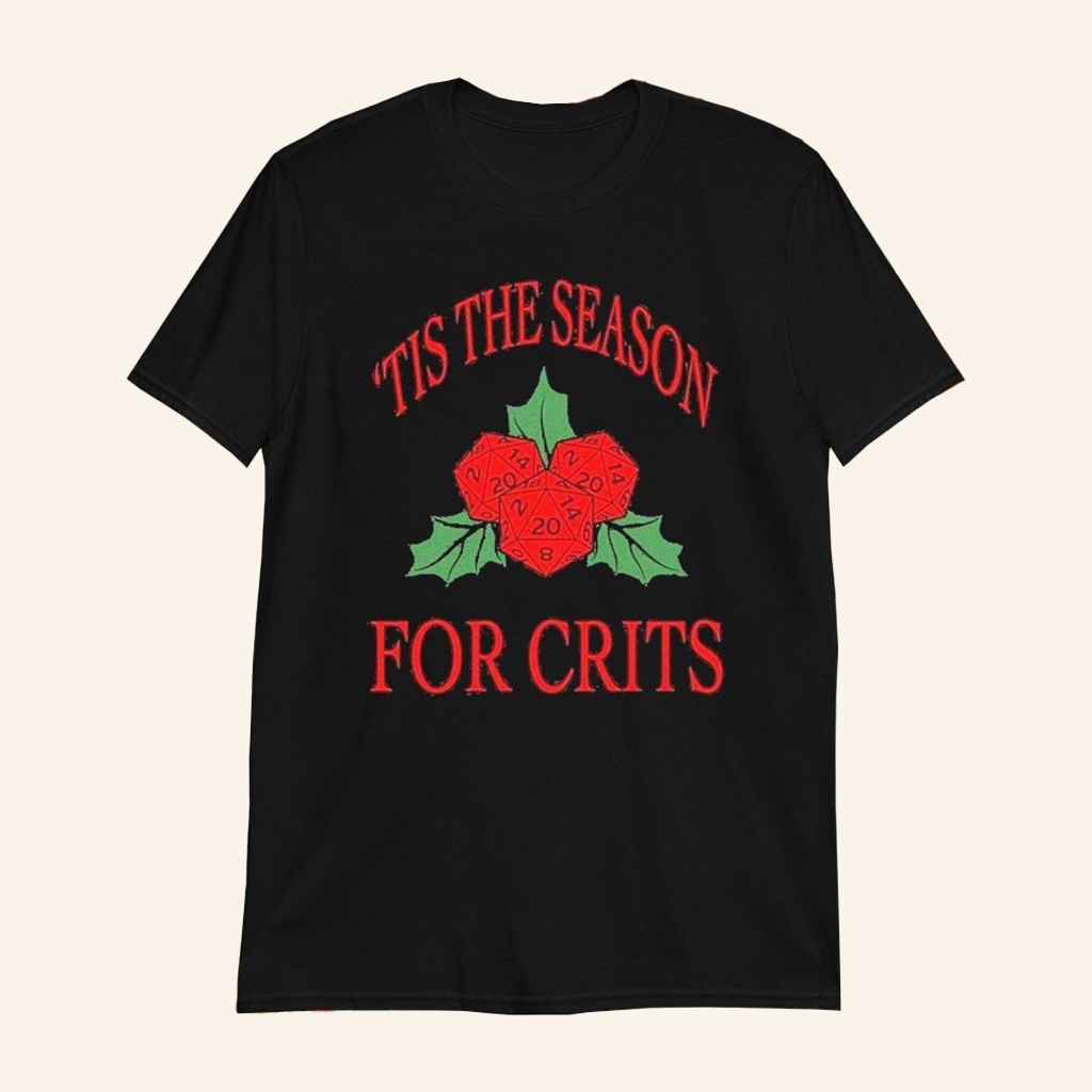 Dungeons And Dragons Merch &Atilde;&macr;&Acirc;&iquest;&Acirc;&frac12;Tis The Season For Crits T-Shirt Gifts For DND Lovers