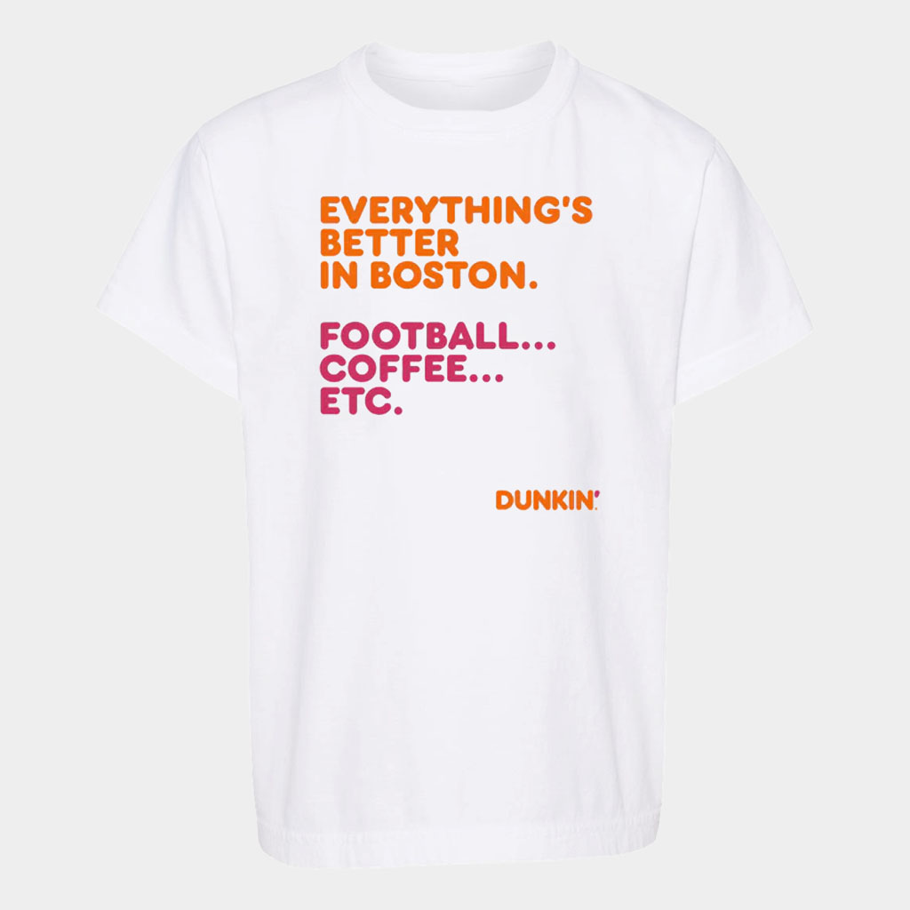 Dunkin Runs On You Merch Everything's Better In Boston T-Shirt Gifts For Dunkin Fans-1