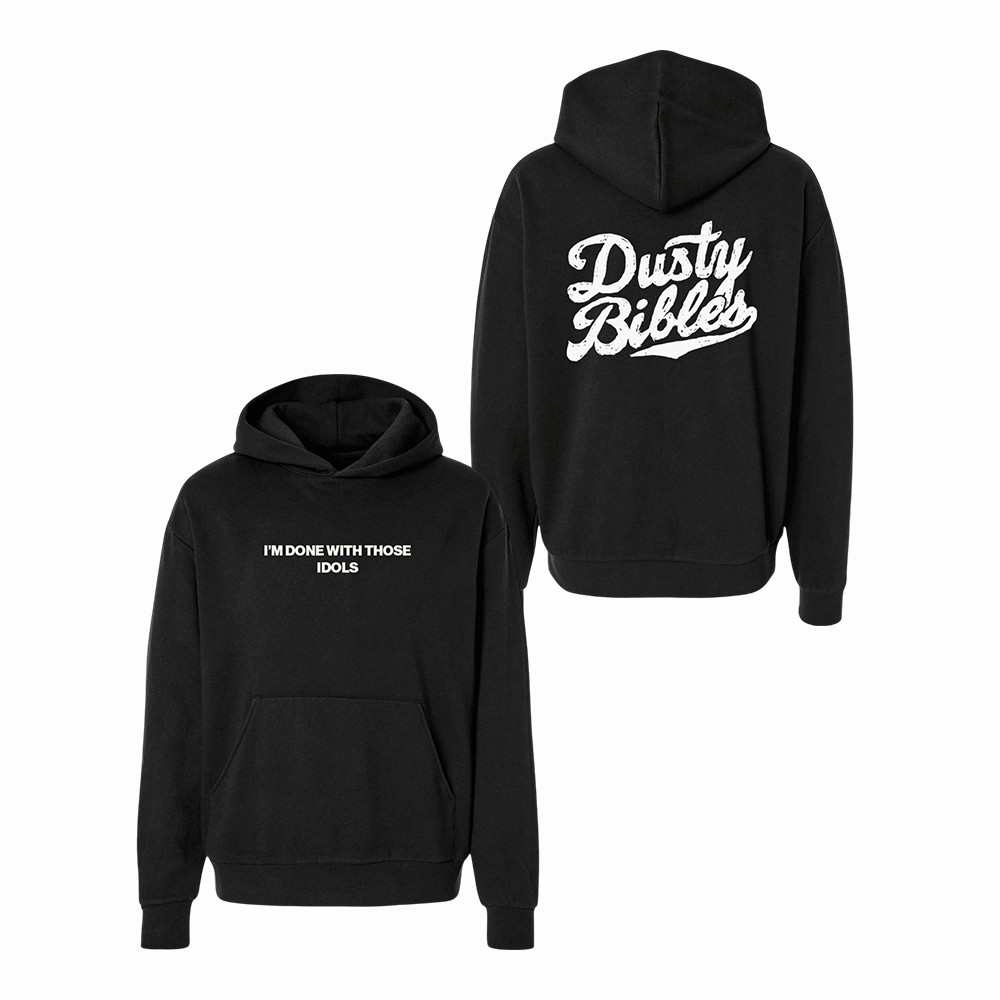 Dusty Bibles I'm Done With Those Idiots Hoodie Josiah Queen Apparel Unique Gift For Fans