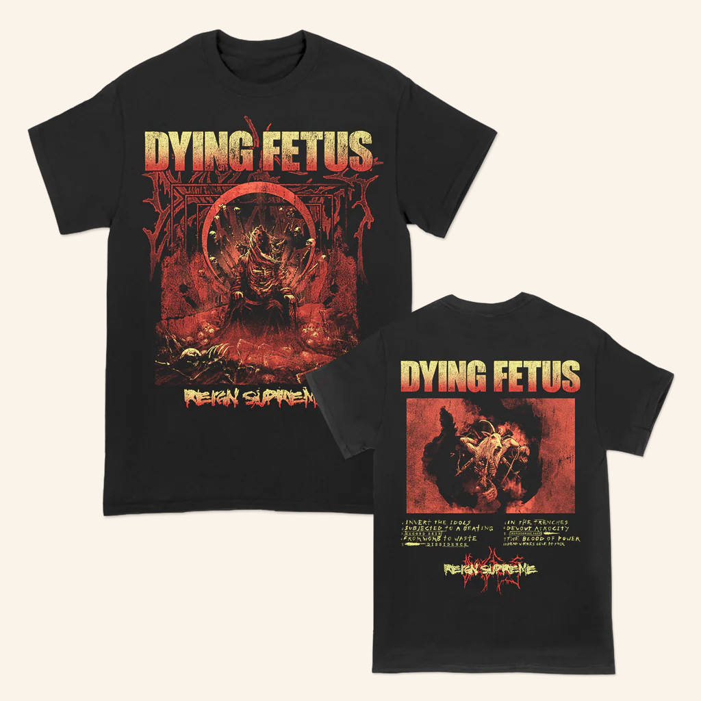 Dying Fetus Band Merch Dying Fetus Reign Supreme T-Shirt Christmas Present For Husband