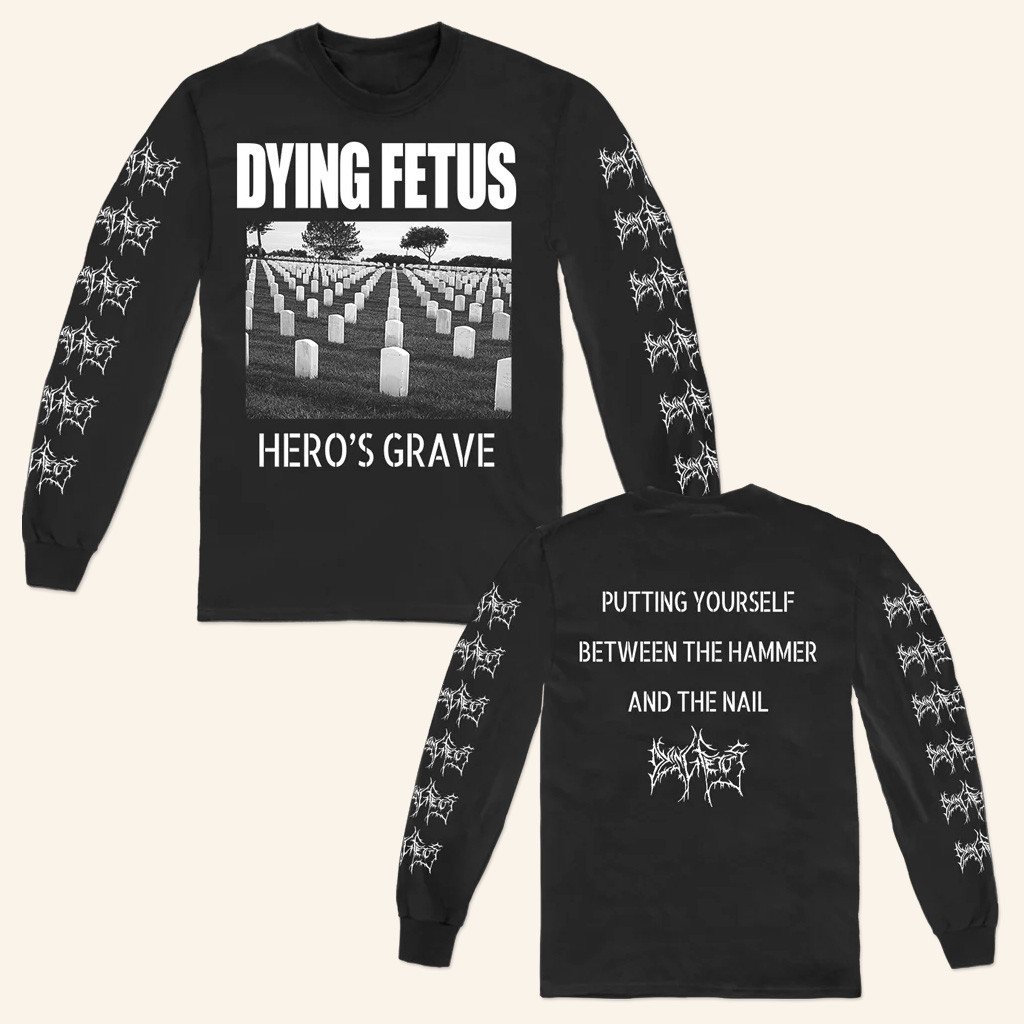 Dying Fetus Merch Hero's Grave Long Sleeve Shirt Music Lover Gifts For Him