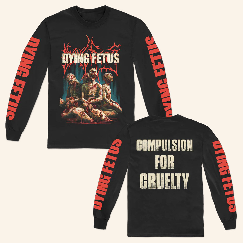 Dying Fetus Merch Pile Of Dead Bodies Long Sleeve Shirt Compulsion For Cruelty Shirt Fan Gifts