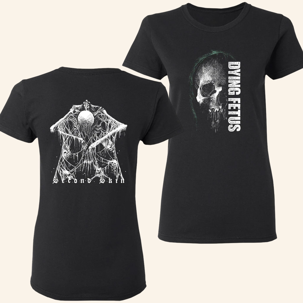Dying Fetus Merch Second Skin T-Shirt Music Lover Gifts For Her