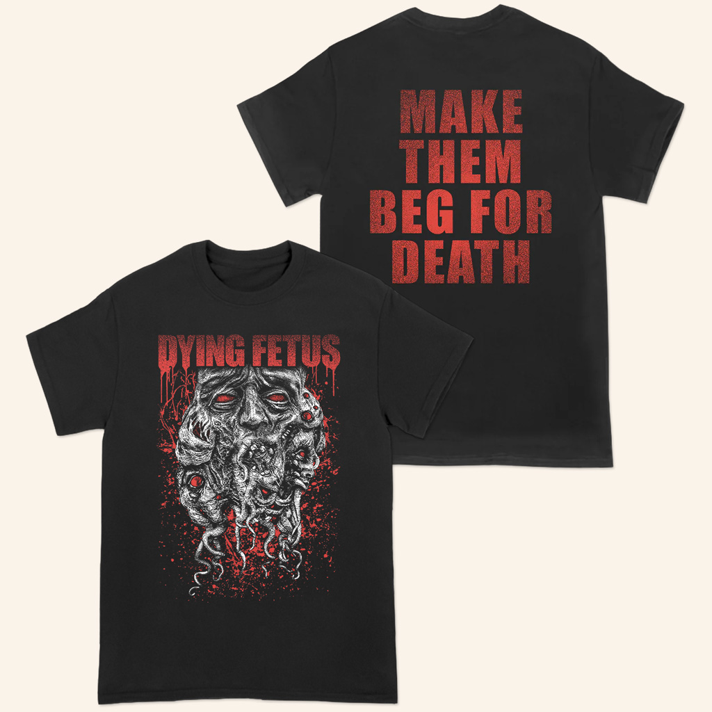 Dying Fetus Merch Tentacle Face T-Shirt Make Them Beg For Death Shirt Gifts For Music Fans