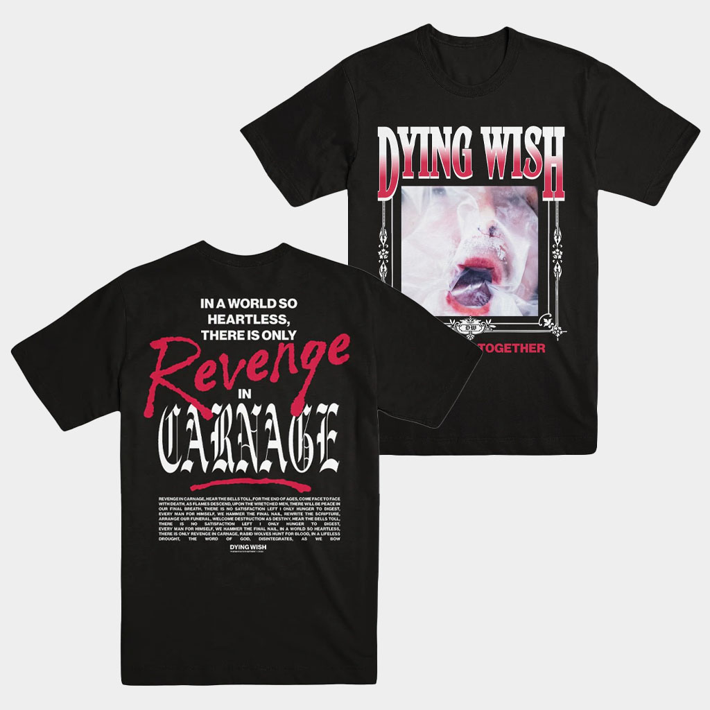 Dying Wish Merch Revenge In Carnage T-Shirt Dying Wish Hoodie Gifts For Band Fans