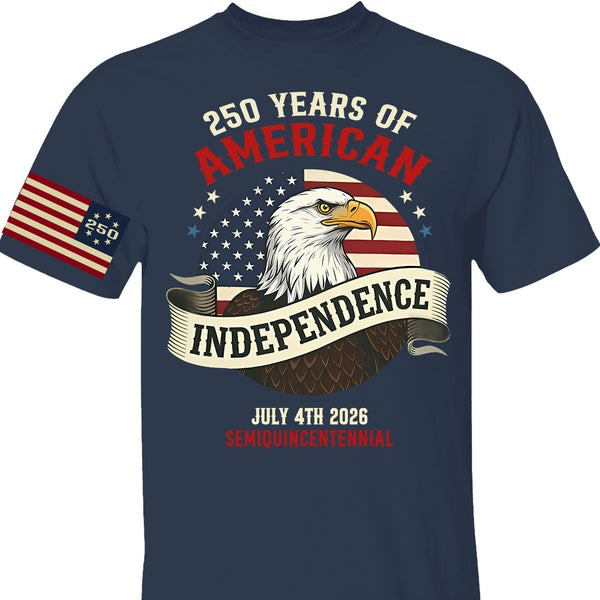 Eagle 250 Years Of American T-Shirt Independence July 4Th 2026 Semiquincentennial Apparel